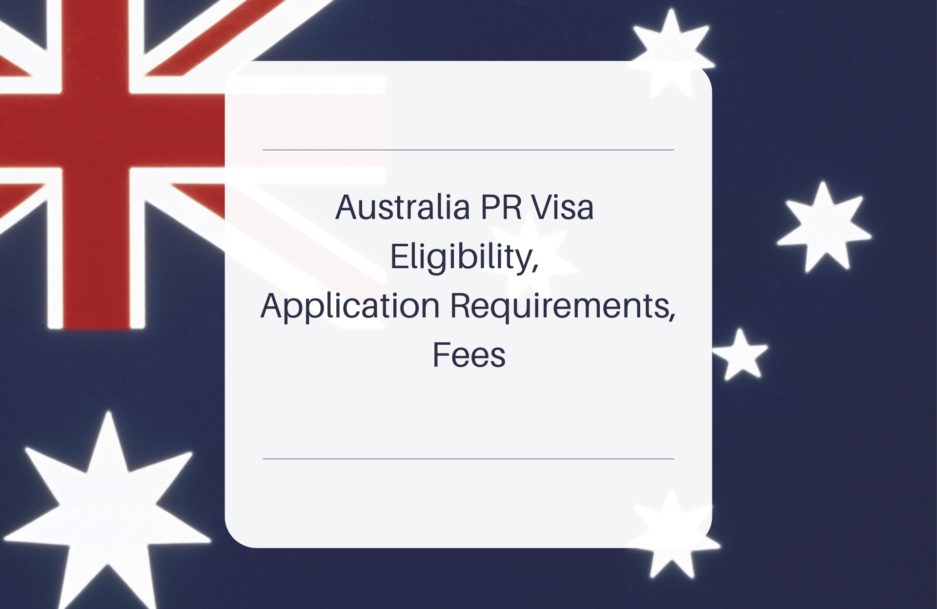 Read more about the article Australia PR Visa Eligibility, Application Requirements, Fees