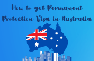 Read more about the article How to get Permanent Protection Visa (Australia)?
