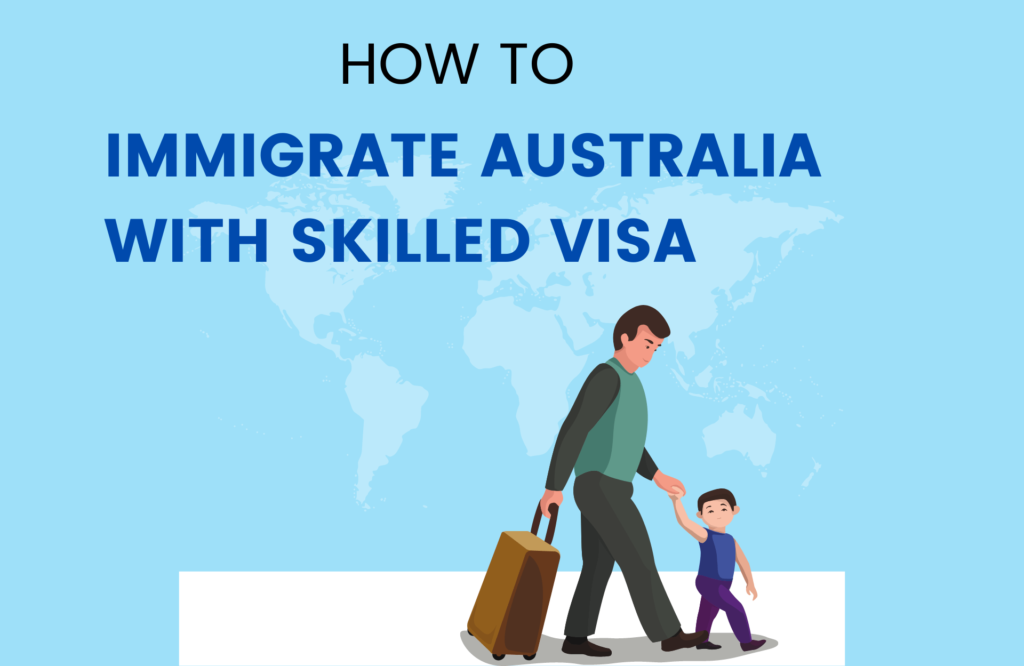 Immigrate Australia with Skilled Visa