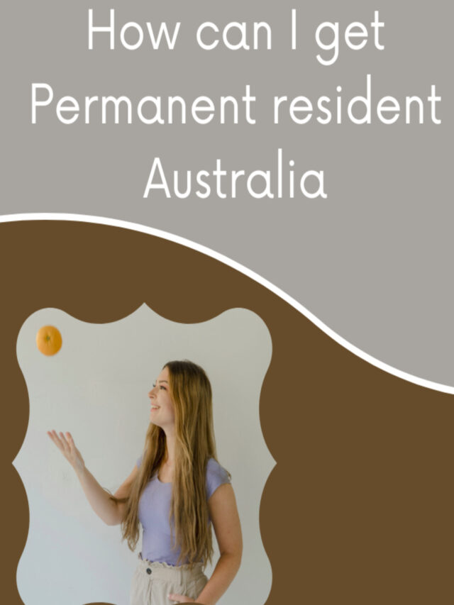 how-can-i-get-permanent-resident-australia-freeptetest