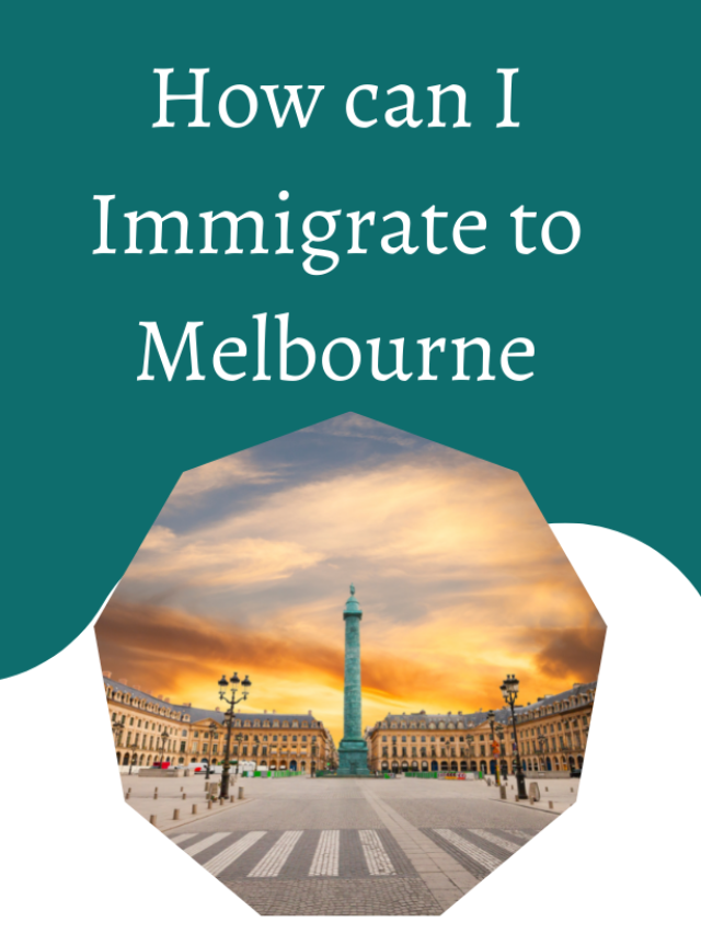 Read more about the article How can I immigrate to Melbourne?