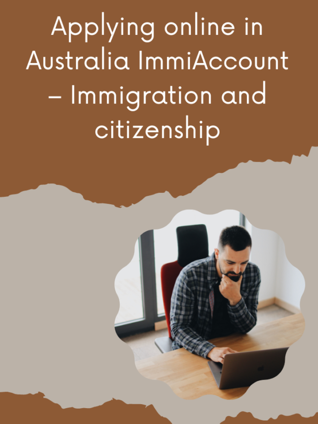 Read more about the article Applying online in Australia ImmiAccount