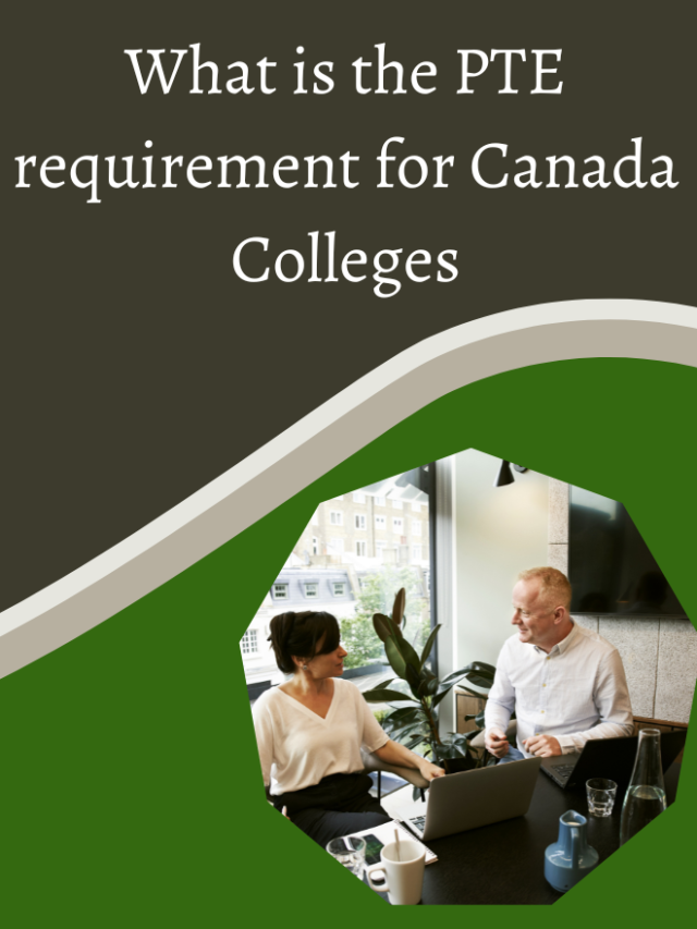Read more about the article What is the PTE requirement for Canada Colleges