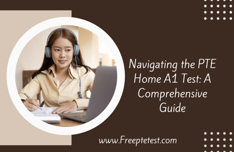 Navigating the PTE Home A1 Test A Comprehensive Guide Free Pte Mock