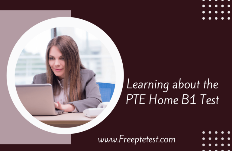 Learning about the PTE Home B1 Test Free Pte Mock Practice Test Samples