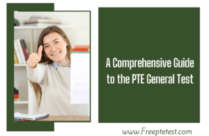Read more about the article A Comprehensive Guide to the PTE General Test