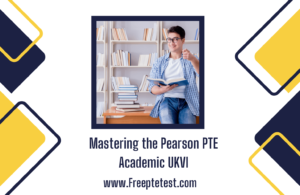 Read more about the article Mastering the Pearson PTE Academic UKVI
