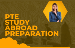 Read more about the article PTE Study Abroad Preparation