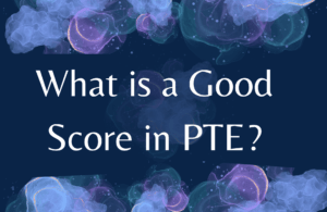 Read more about the article What is a Good Score in PTE?