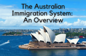 Read more about the article The Australian Immigration System: An Overview
