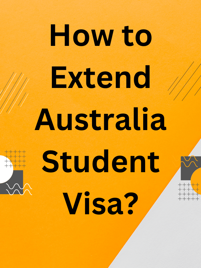 Read more about the article How to Extend Australia Student Visa?