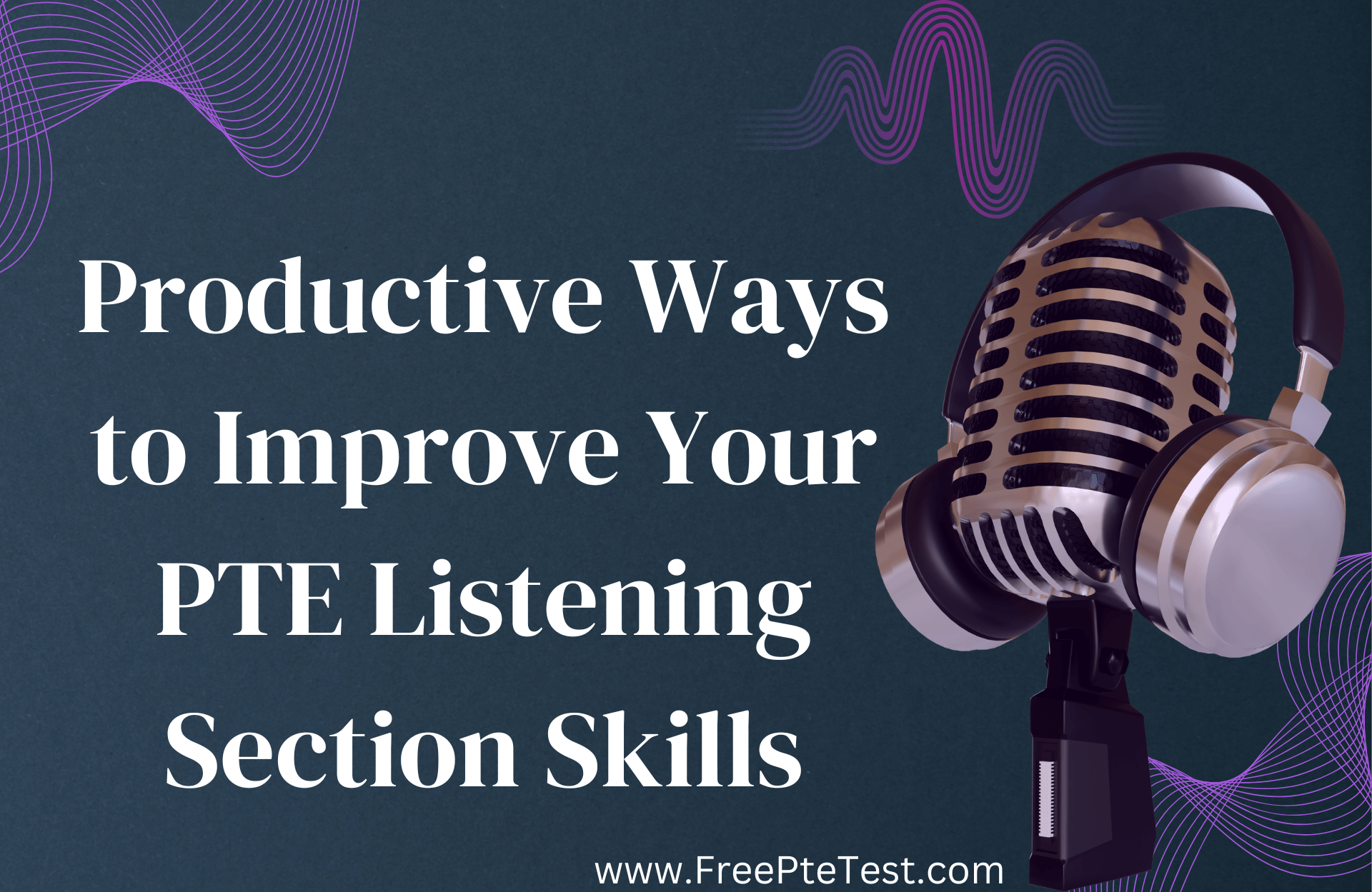 Read more about the article Productive Ways to Improve Your PTE Listening Section Skills