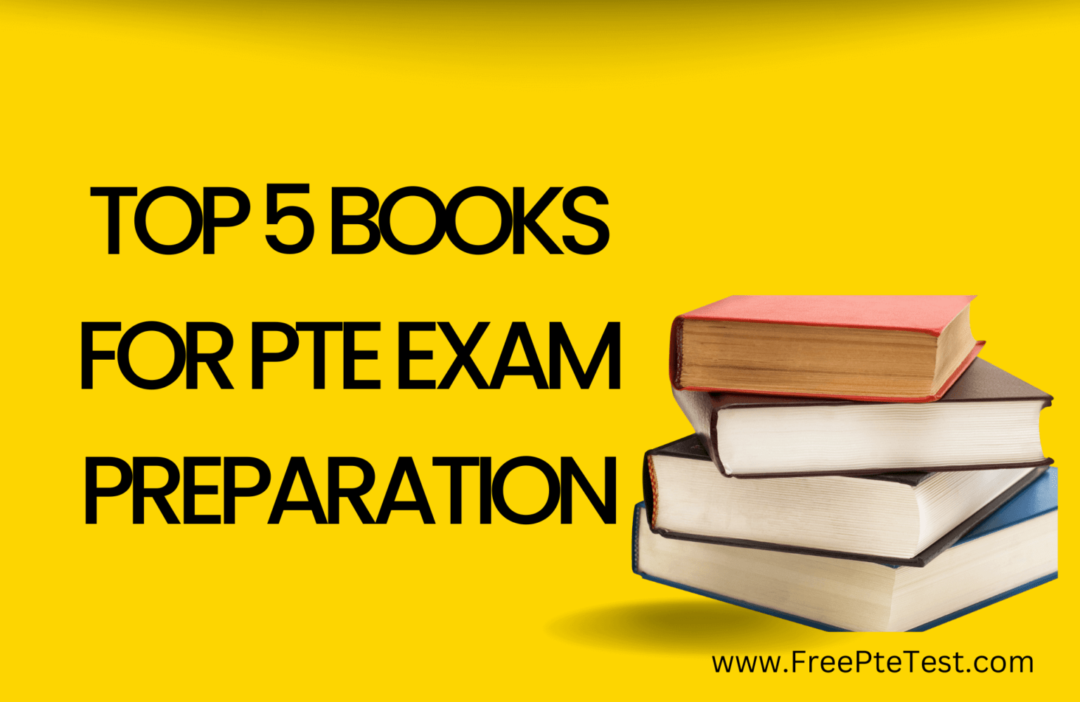 Top 5 Books For PTE Exam Preparation | FreePteTest