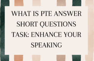 Read more about the article What is PTE Answer Short Questions Task