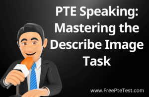 Read more about the article PTE Speaking: Mastering the Describe Image Task