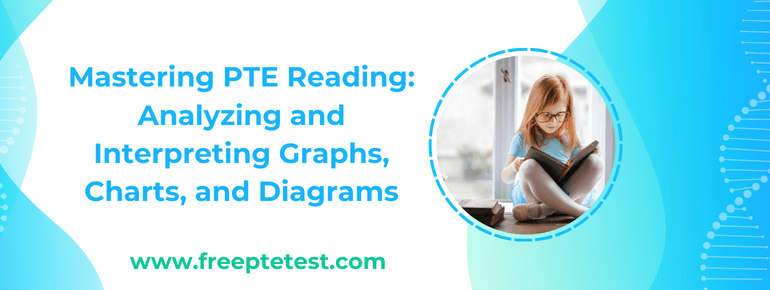 You are currently viewing Mastering PTE Reading: Analyzing and Interpreting Graphs, Charts, and Diagrams