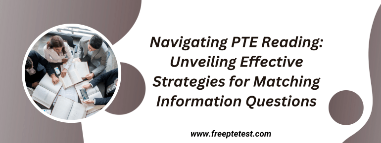 You are currently viewing Navigating PTE Reading: Unveiling Effective Strategies for Matching Information Questions