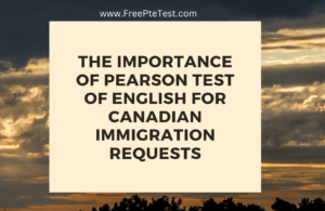 Read more about the article Importance of Pearson Test of English for Canadian Immigration