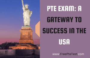 Read more about the article PTE Exam: A Gateway to Success in the USA