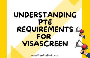 Read more about the article Understanding Pte Requirements For Visascreen
