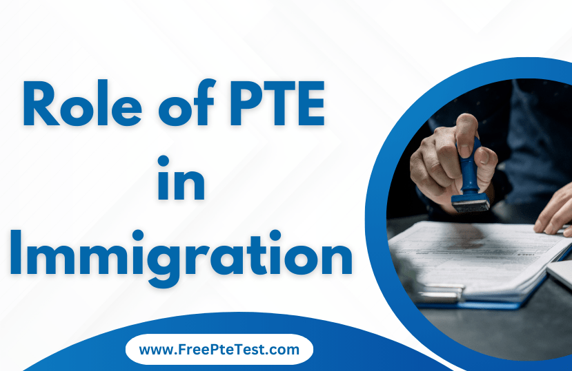 Read more about the article Role of PTE in Immigration