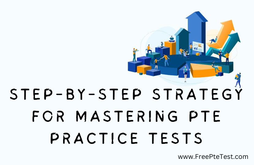 Read more about the article Step-by-Step Strategy for Mastering PTE Practice Tests