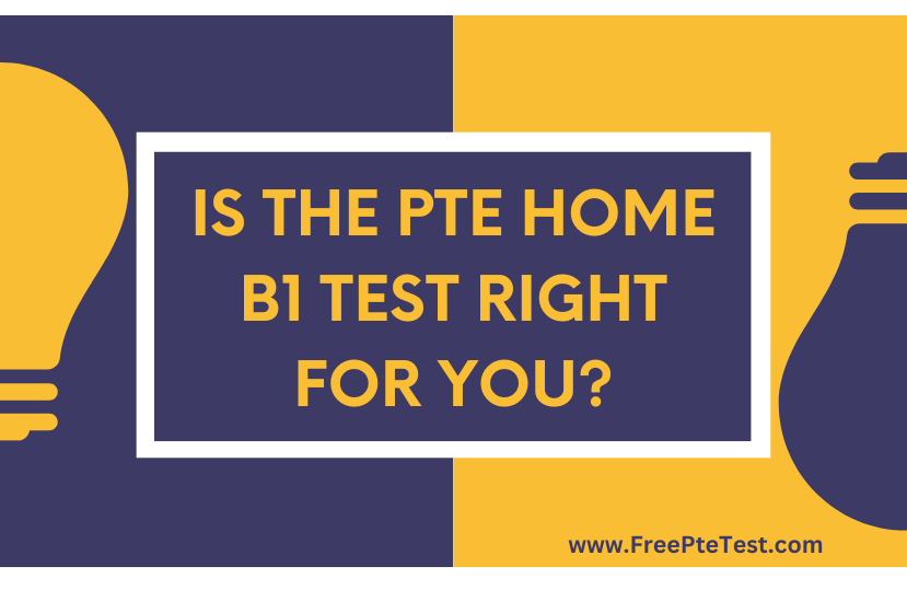 Read more about the article Is the PTE Home B1 Test Right for You?