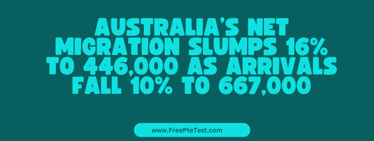 You are currently viewing Australia’s Net Migration Slumps 16% to 446,000 as Arrivals Fall 10% to 667,000