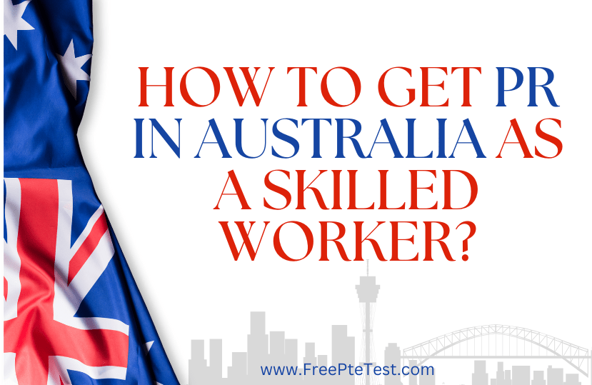 You are currently viewing How to Get PR in Australia as a Skilled Worker?