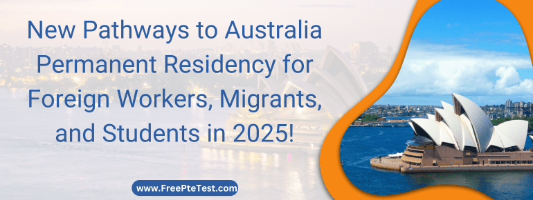 Read more about the article New Pathways to Australia Permanent Residency for Foreign Workers, Migrants, and Students in 2025