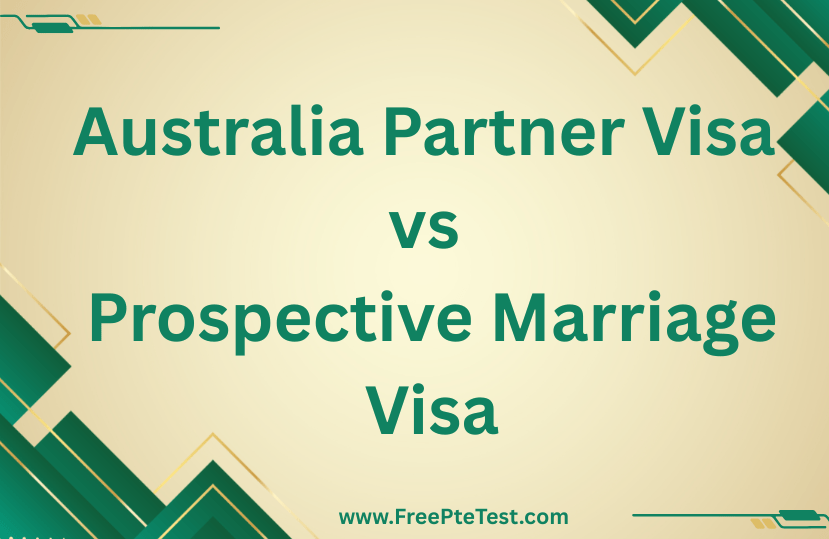 You are currently viewing Australia Partner Visa vs Prospective Marriage Visa